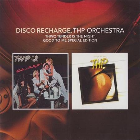 THP Orchestra - Disco Recharge THP#2 Tender Is The Night & Good To Me [Special Edition] (2013)