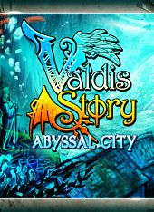 Valdis Story Abyssal City v1.0.0.21-VACE