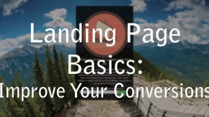 Landing Page Basics: Improve your conversions