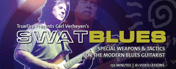 Truefire – Carl Verheyen’s SWAT Blues (2011)