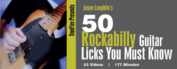Truefire - Jason Loughlin's 50 Rockabilly Licks You Must Know (2011)