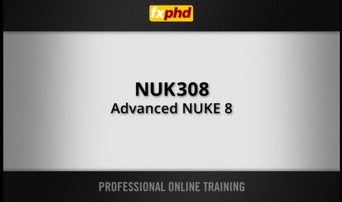 fxphd – NUK308: Advanced NUKE 8