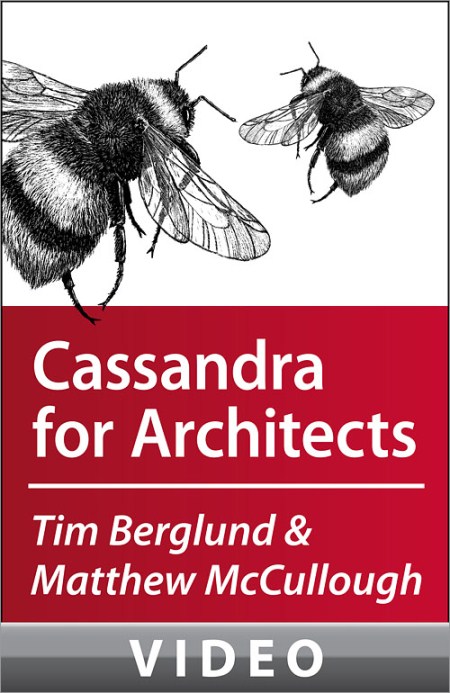 Oreilly - Berglund and McCullough on Mastering Cassandra for Architects