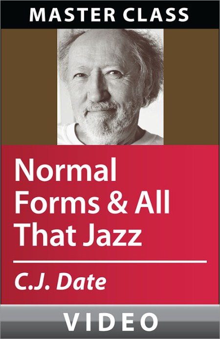 Oreilly - C.J. Date's Database Design and Relational Theory: Normal Forms and All That Jazz Master Class