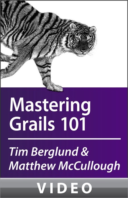 Oreilly - Berglund and McCullough on Mastering Grails 101