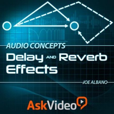 Ask Video – Audio Concepts 104: Delay and Reverb Effects