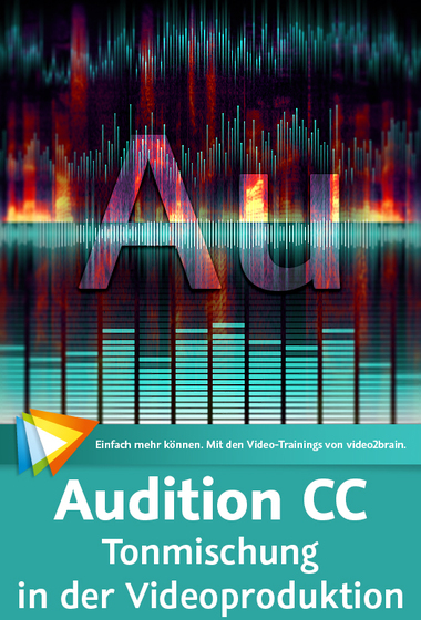 Audition CC – Tonmischung in der Videoproduktion Funktionen, Werkzeuge, Expertentipps