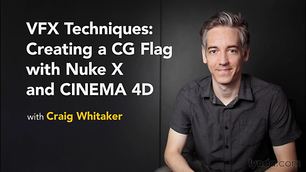 Lynda - VFX Techniques: Creating a CG Flag with Nuke X and CINEMA 4D