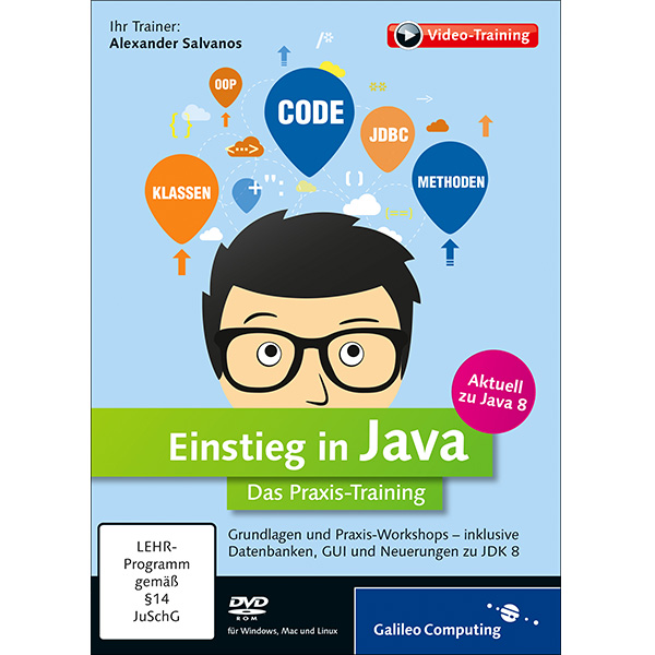 Einstieg in Java Das Praxis-Training – aktuell zu Java 8