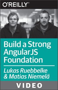 Oreilly – Build a Strong AngularJS Foundation