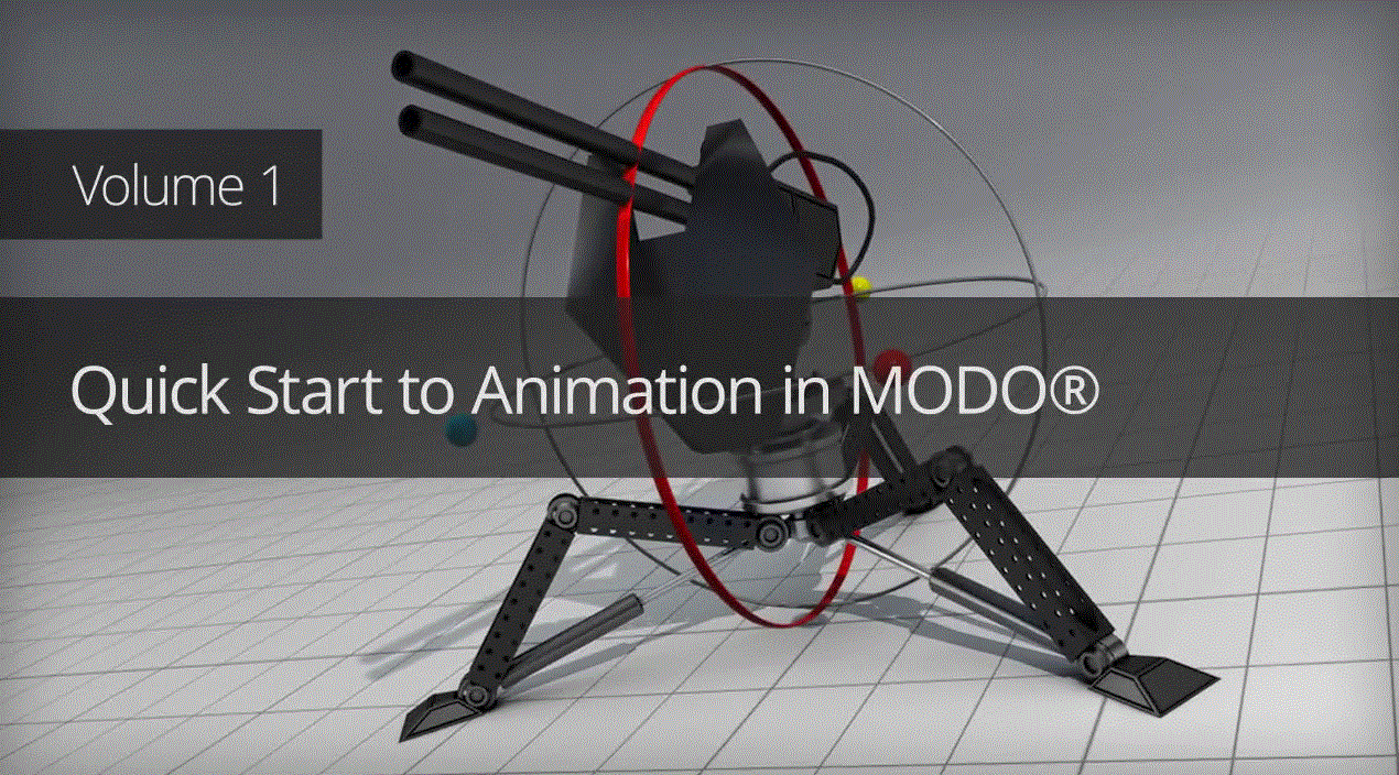 Quick Start to Animation in MODO: Volume 1