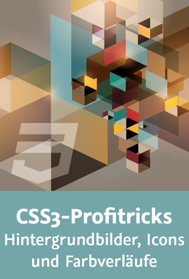 CSS3-Profitricks – Hintergrundbilder, Icons und Farbverläufe Parallax-Scrolling, CSS-Sprites, Icon-Fonts, SVG-Icons
