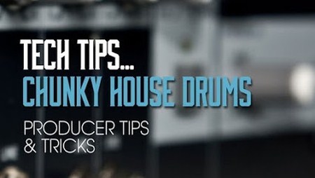 Sonic Academy - How To Make Chunky House Drums - Tech Tip Vol 16