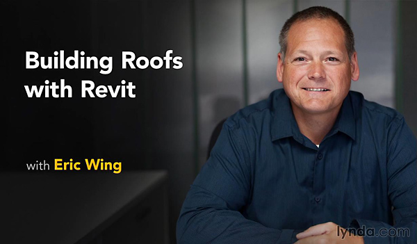 Lynda - Building Roofs with Revit