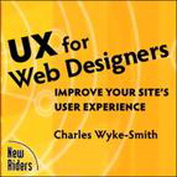 New Riders - UX for Web Designers Improve Your Site's User Experience New Riders - UX for Web Designers Improve Your Site's User Experience