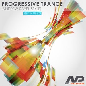 NextProducers Progressive Trance Andrew Rayel Style Ableton Project