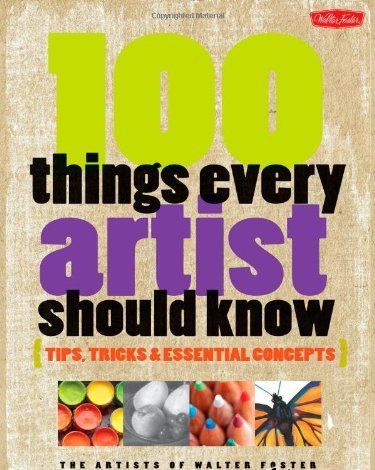 Ebook -100 Things Every Artist Should Know: Tips, Tricks & Essential Concepts