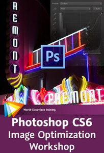 Photoshop CS6 – Image Optimization Workshop – Tim Grey