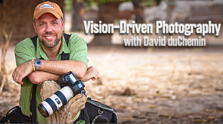 Vision-Driven Photography with David duChemin