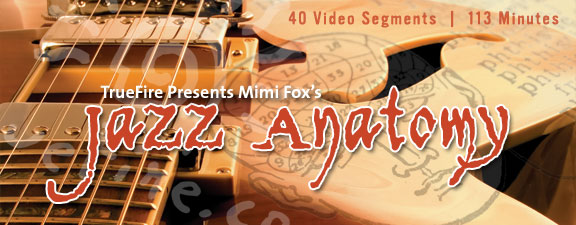 TrueFire – Mimi Fox’s Jazz Anatomy