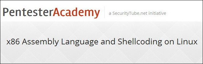 Pentester Academy – x86 Assembly Language and Shellcoding on Linux