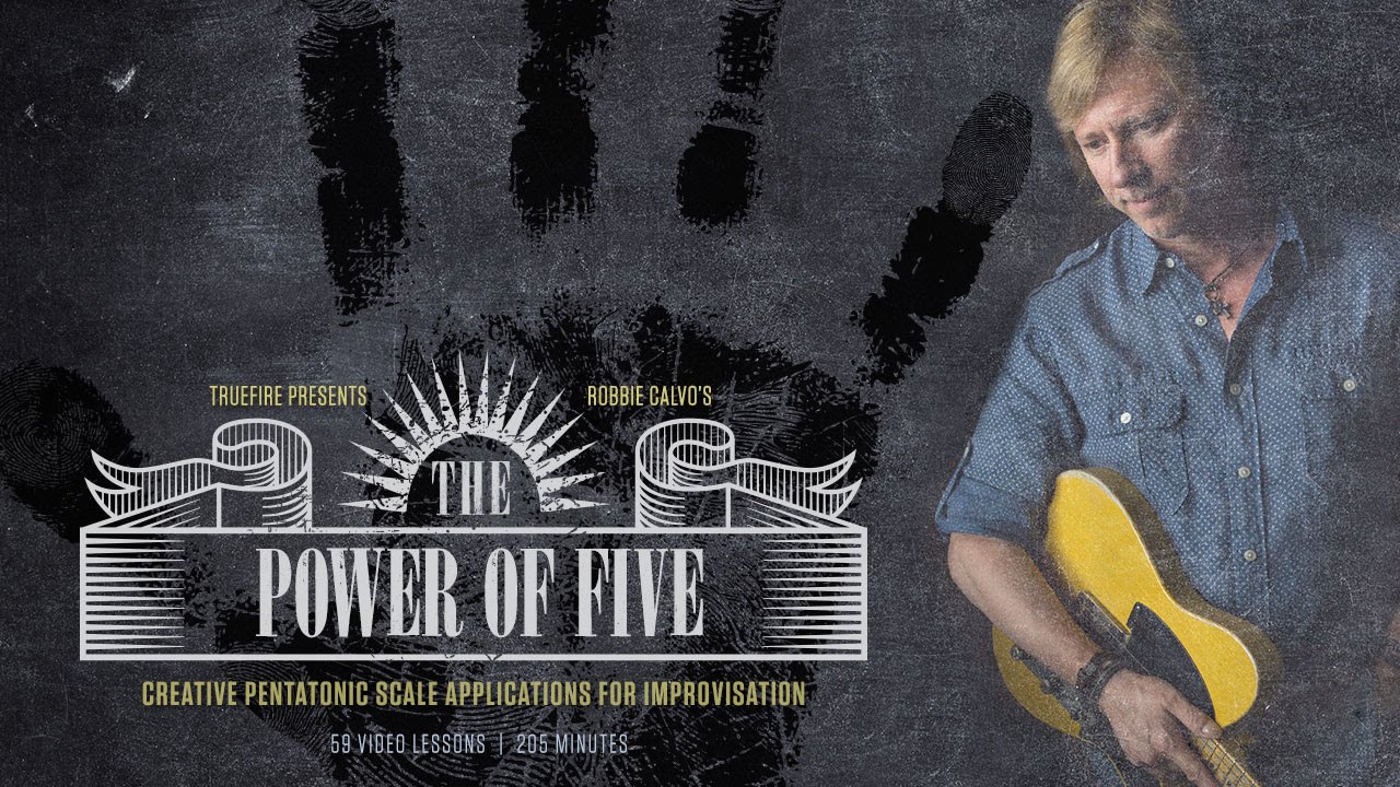 Truefire – Robbie Calvo’s The Power of Five