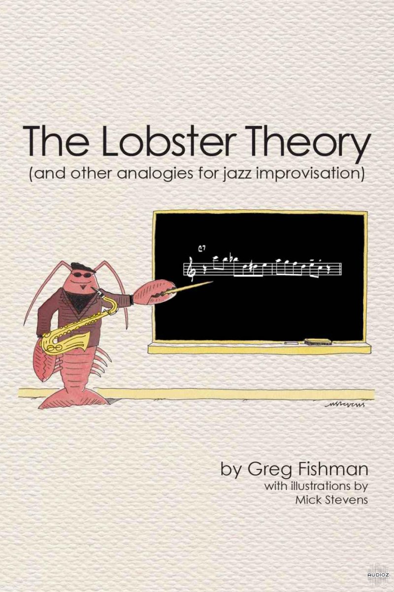 The Lobster Theory (and other analogies for jazz improvisation)