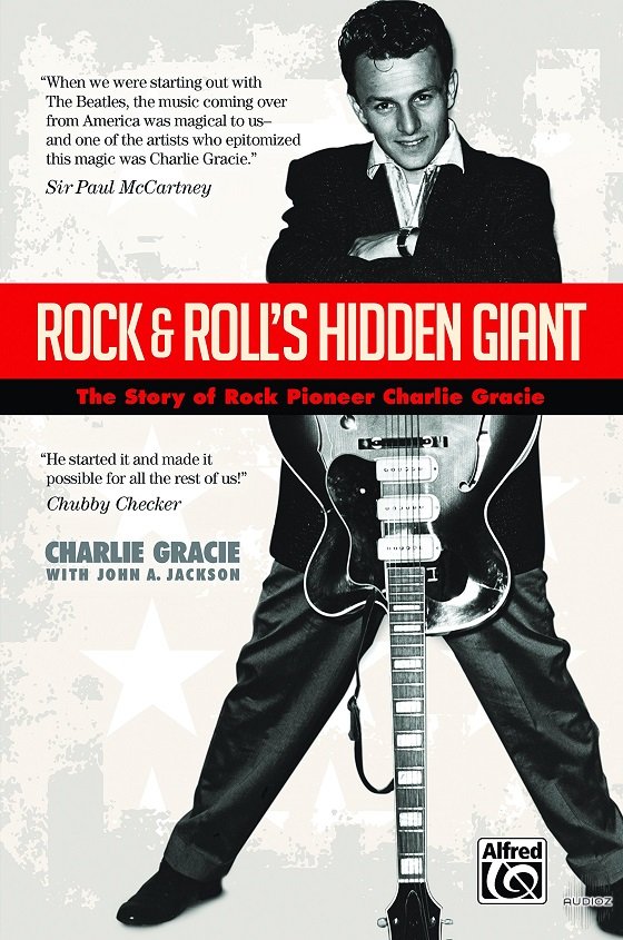 Rock & Roll’s Hidden Giant: The Story of Rock Pioneer Charlie Gracie