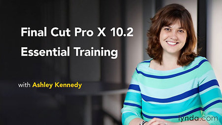 Lynda – Final Cut Pro X 10.2 Essential Training