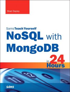 NoSQL with MongoDB in 24 Hours, Sams Teach Yourself Part 2