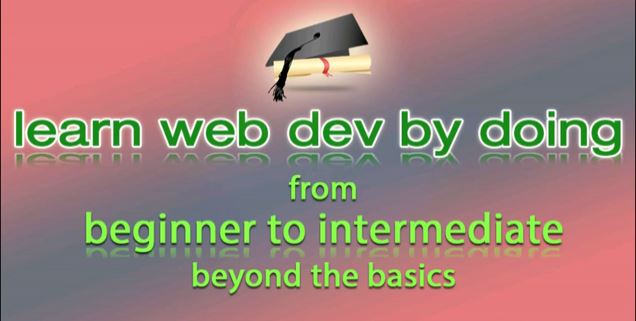 Complete Web Development – Learn by doing: HTML5 / CSS3 Beginner to Intermediate