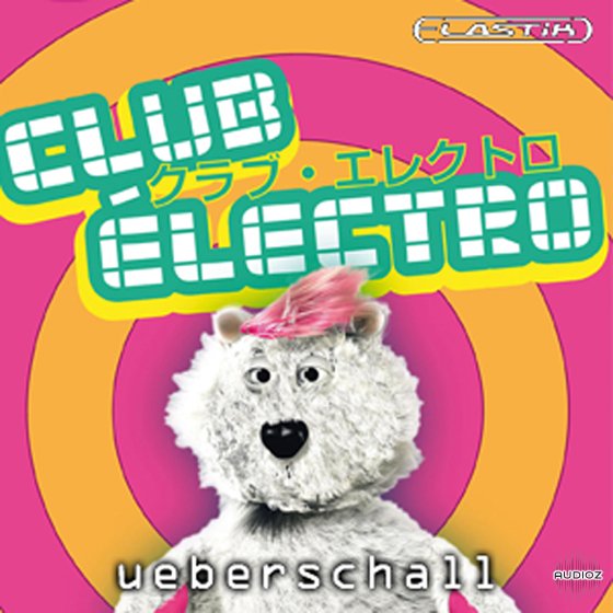 Ueberschall Club Electro ELASTIK-AUDIOSTRiKE