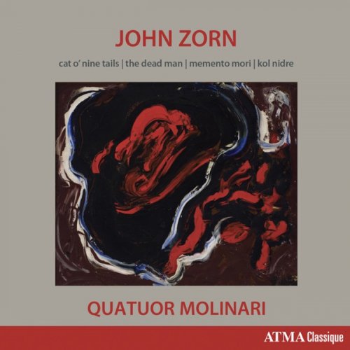Quatuor Molinari – John Zorn: Cat O’Nine Tails, The Dead Man, Memento Mori & Kol Nidre (2019) FLAC