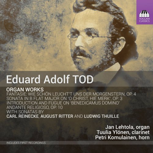 Jan Lehtola – Tod, Reinecke, Thuille & Ritter: Organ Works (2019) FLAC