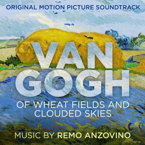 Remo Anzovino – Van Gogh – Of Wheat Fields and Clouded Skies (Original Motion Picture Soundtrack) (2019) FLAC