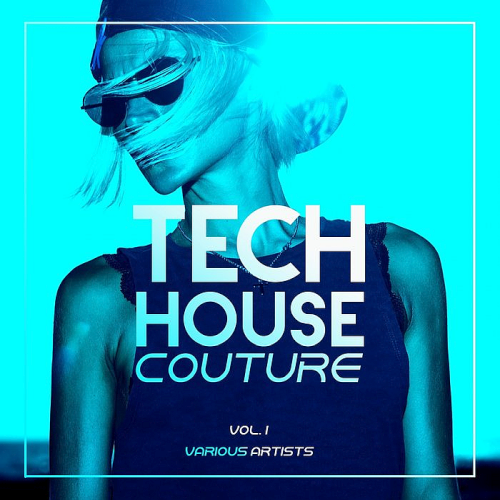 VA – Tech House Couture Vol. 1 (2019)