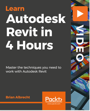 Packt Publishing – Autodesk Revit in 4 Hours