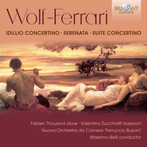 Massimo Belli, Orchestra da Camera ‘Ferrucio Busoni’ – Wolf-Ferrari: Idillio Concertino, Serenata, Suite Concertino (2019) FLAC