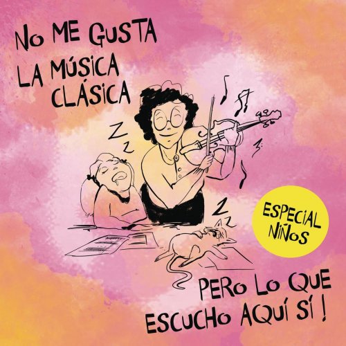 VA – No Me Gusta la Msica Clsica Pero Lo Que Hay Aqui Si. Especial Nios (2019) FLAC