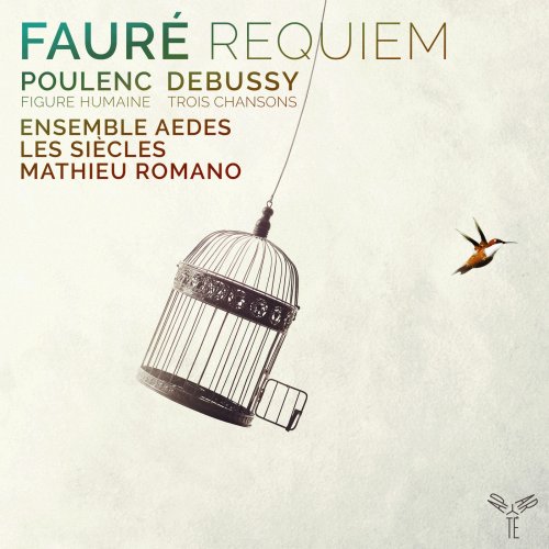 Ensemble Aedes & Mathieu Romano – Fauré: Requiem – Poulenc: Figure Humaine – Debussy: 3 Chansons (2019) FLAC