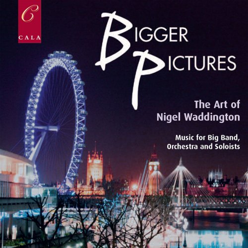 Claire Martin – Bigger Pictures: The Art of Nigel Waddington (2019) FLAC