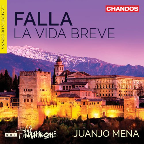BBC Philharmonic, Juanjo Mena & Nancy Fabiola Herrera – Falla: La vida breve (2019) FLAC