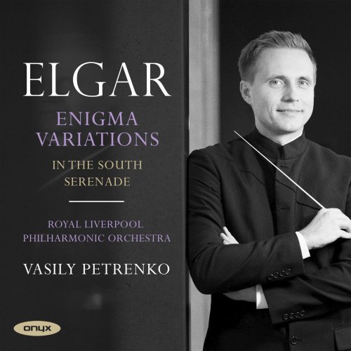 Vasily Petrenko, Royal Liverpool Philharmonic Orchestra – Elgar: Enigma Variations, In the South, Serenade for Strings (2019) FLAC