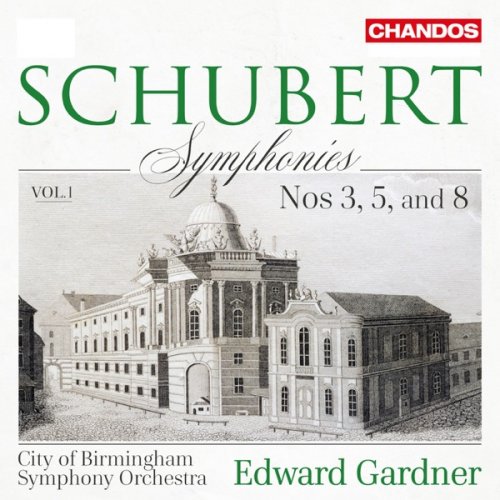 City of Birmingham Symphony Orchestra, Edward Gardner – Schubert: Symphonies, Vol.1 Nos. 3, 5 & 8 (2019) FLAC