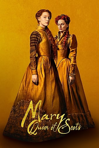 Mary.Queen.of.Scots.2018.720p.BluRay.x264-GECKOS 苏格兰玛丽女王 6.4
