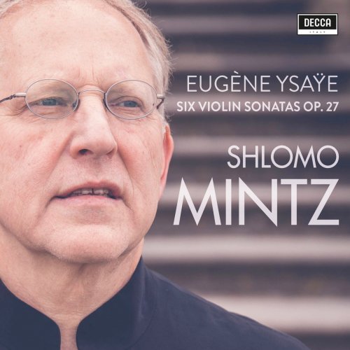 Shlomo Mintz – Ysaye: Violin Sonatas Op. 27 (2019) FLAC