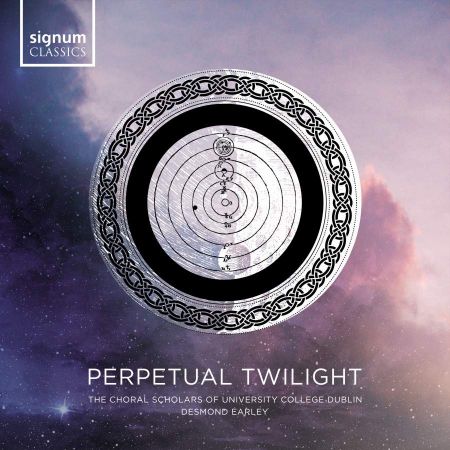 The Choral Scholars of University College Dublin & Desmond Earley - Perpetual Twilight (2019)