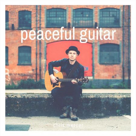 Chris Mercer – Peaceful Guitar (2019) FLAC