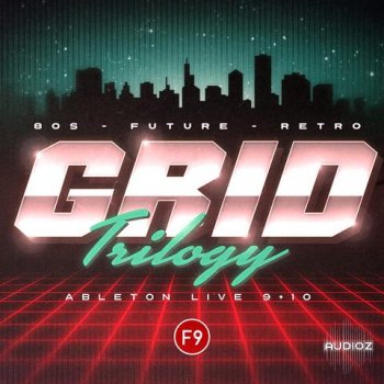 F9 Grid Trilogy 80s Future Retro For Ableton Live 9+10 DELUXE Version