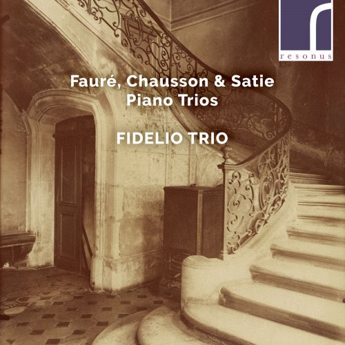 Fidelio Trio – Faur, Chausson Satie: Piano Trios (2018) FLAC